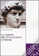 La nascita del Rinascimento a Firenze libro