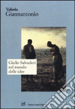 Giulio Salvadori nel mondo delle idee libro