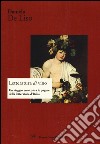 Letteratura di vino. Un viaggio enoico tra le pagine della letteratura d'Italia libro di De Liso Daniela