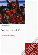 Se nulla cambiò. I garibaldini a Prizzi libro