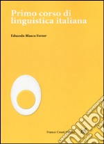 Primo corso di linguistica italiana libro