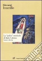 La «pulce» musicale di Italo Calvino. Canzoni e «Allez-hop» libro