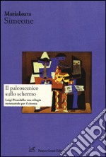 Il palcoscenico sullo schermo. Luigi Pirandello: una trilogia metateatrale per il cinema libro