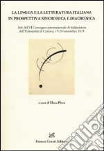 La lingua e la letteratura italiana in prospettiva sincronica e diacronica. Atti del 7° Convegno internazionale di italianistica (Cracovia, 19-20 settembre 2013) libro