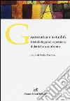 Grammatica e testualità. Metodologie ed esperienze didattiche a confronto libro di D'Achille P. (cur.)