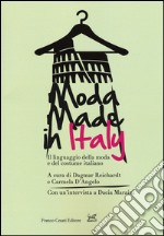 Moda made in Italy. Il linguaggio della moda e del costume italiano libro