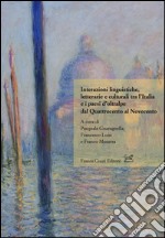 Interazioni linguistiche, letterarie e culturali tra l'Italia e i paesi d'oltralpe dal Quattrocento al Novecento libro