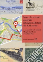 Nuove (e vecchie) geografie letterarie nell'Italia del XXI secolo libro