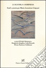 La scatola a sorpresa. Studi e poesie per Maria Antonietta Grignani libro