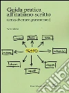 Guida pratica all'italiano scritto (senza diventare grammarnazi) libro di Gheno Vera