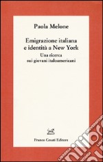 Emigrazione italiana e identità a New York. Una ricerca sui giovani italoamericani