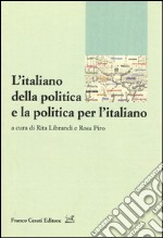 L'italiano della politica e la politica per l'italiano libro