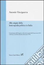 Alle origini della lessicografia politica in Italia-Disinganno nelle parole ai popoli della Europa tutta (rist. anast., 1797)-Nuovo vocabolario filosofico-democratico (rist. anast., 1799)