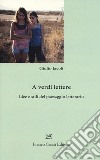 A verdi lettere. Idee e stili del paesaggio letterario libro di Iacoli Giulio