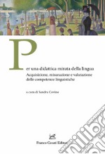 Per una didattica mirata della lingua. Acquisizione, misurazione e valutazione delle competenze linguistiche