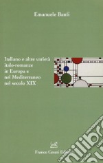 Italiano e altre varietà italo-romanze in Europa e nel Mediterraneo nel secolo XIX libro