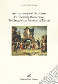 An etymological dictionary for reading Boccaccio's «The song of the Nymphs of Fiesole» libro