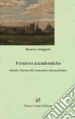 Finzioni accademiche. Mode e forme del romanzo universitario