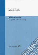 Dialetto e canzone. Uno sguardo sulla Sicilia libro