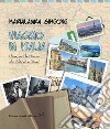 Viaggio in Italia. Itinerari letterari da Nord a Sud libro