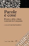 Parole e cose. Il lessico della cultura materiale in Campania libro