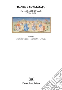 Dante visualizzato. Carte ridenti. Vol. 2: XV secolo prima parte libro