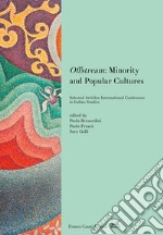 Offstream: minority and popular cultures. Selected articles: International conference in Italian studies (Toronto, October 2017) libro