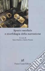 Spazio mediale e morfologia della narrazione libro