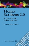 Homo scribens 2.0. Scritture ibride della modernità libro