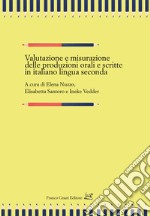 Valutazione e misurazione delle produzioni orali e scritte in italiano lingua seconda libro