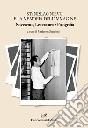 Stanislao Nievo e la memoria dell'immagine. Novecento, letteratura e fotografia libro di Santiloni M. (cur.)