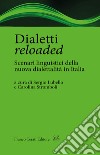 Dialetti reloaded. Scenari linguistici della nuova dialettalità in Italia libro