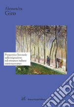 Prospettive letterarie sulla migrazione nel romanzo italiano contemporaneo libro