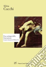 Una teologia della frustrazione. L'opera letteraria di Walter Siti