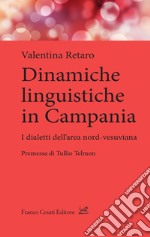 Dinamiche linguistiche in Campania. Dialetti dell'area nord-vesuviana libro