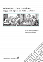 «L'universo come specchio». Saggi sull'opera di Calvino