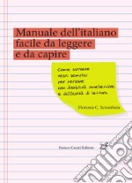 Manuale dell'italiano facile da leggere e da capire. Come scrivere testi semplici per persone con disabilità intellettive e difficoltà di lettura libro