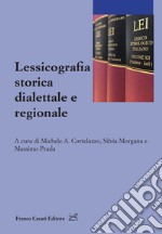 Lessicografia storica dialettale e regionale libro