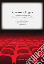 Cinema e lingua. Le caratteristiche pragmatiche e linguistiche del linguaggio filmico italiano libro