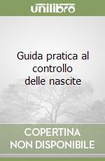 Guida pratica al controllo delle nascite