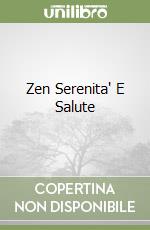 Zen Serenita' E Salute libro