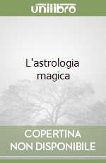 L'astrologia magica libro