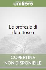 Le profezie di don Bosco libro