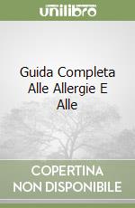 Guida Completa Alle Allergie E Alle libro