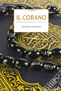 Il Corano. Ediz. integrale