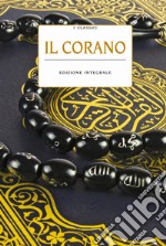 Il Corano. Ediz. integrale libro