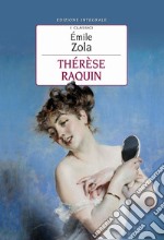 Thérèse Raquin. Ediz. integrale libro