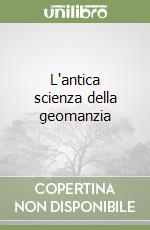 L'antica scienza della geomanzia libro