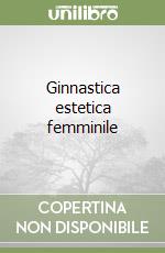 Ginnastica estetica femminile libro