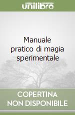 Manuale pratico di magia sperimentale